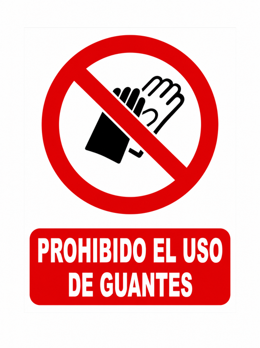 Señalamiento Prohibido el Uso de Guantes